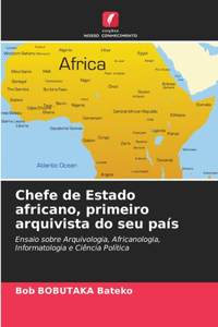 Chefe de Estado africano, primeiro arquivista do seu país