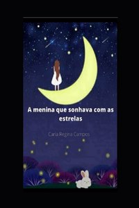 A Menina Que Sonhava Com As Estrelas