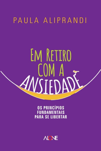 Em Retiro Com a Ansiedade