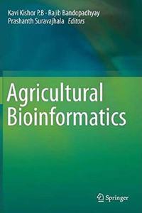 Agricultural Bioinformatics [Paperback] Kavi Kishor P.B. Rajib Bandopadhyay, et al.