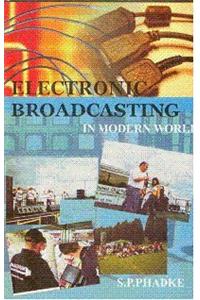 Electronic Broadcasting In Modern World