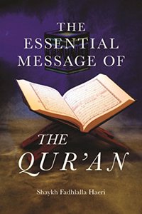 The Essential Message of the Qur'an