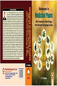 ADVANCES IN MEDICIANAL PLANTS ISM PRODUCTION PLANT DRUGS POST HARVEST TECHNOLOGY AND USES