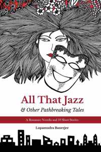 All That Jazz & Other Path breaking Tales