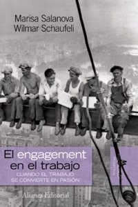 El engagement en el trabajo/ The Engagement at Work: Cuando el trabajo se convierte en pasion/ When Work Becomes Passion (Psicologia Positiva/ Positive Psychology)