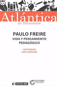 Paulo Freire: Vida y pensamiento pedagogico
