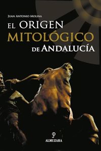 El origen mitologico de Andalucia