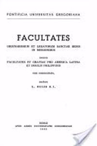 Facultates Ordinariorum Et Legatorum Sanctae Sedis in Missionibus Necnon Facultates Et Gratiae