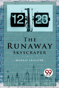 Runaway Skyscraper