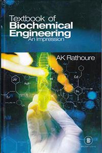 TEXTBOOK OF BIOCHEMICAL ENGINEERING: (AN IMPRESSION)