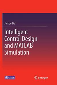 Intelligent Control Design and MATLAB Simulation