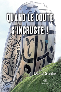 Quand le doute s'incruste !