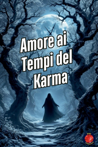 Amore ai Tempi del Karma