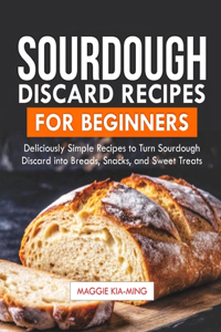 Sourdough Discard Recipes for Beginners
