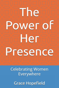 The Power of Her Presence