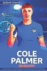 Cole Palmer Biography