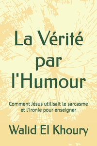 La vérité par l'humour