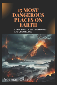 15 Most Dangerous Places on Earth