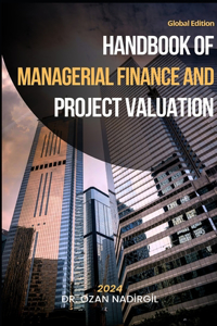 Handbook of Managerial Finance and Project Valuation
