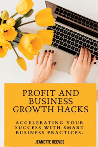 Profit And Business Growth Hacks