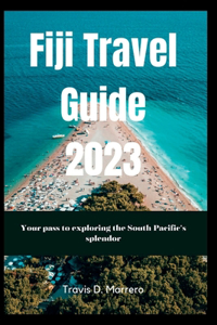 Fiji Travel Guide 2023