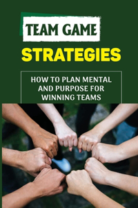 Team Game Strategies