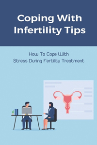 Coping With Infertility Tips