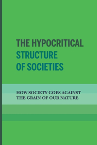 The Hypocritical Structure Of Societies