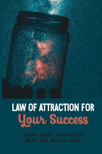 Law Of Attraction For Your Success
