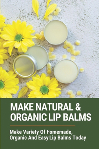 Make Natural & Organic Lip Balms