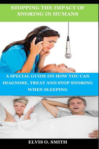 Stopping the Impact of Snoring in Humans