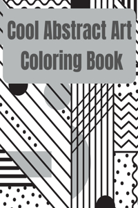 Cool Abstract Art Coloring Book: Abstract Coloring Book