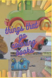 things that go coloring book