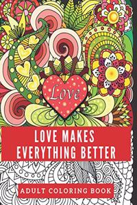 Love Makes Everything Better