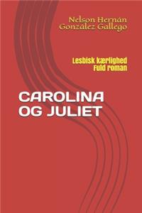 Carolina Og Juliet