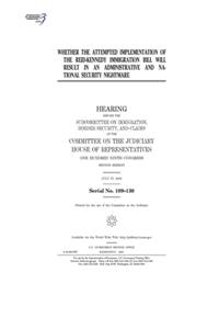 Whether the attempted implementation of the Reid-Kennedy immigration bill will result in an administrative and national security nightmare