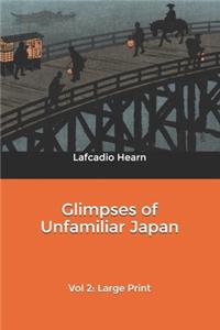 Glimpses of Unfamiliar Japan