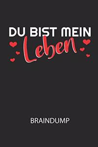 Du bist mein Leben - Braindump