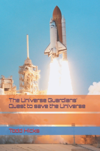 Universe Guardians' Quest to save the Universe
