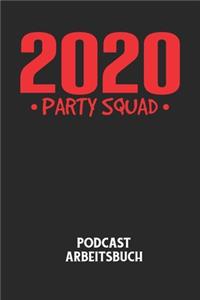 2020 PARTY SQUAD - Podcast Arbeitsbuch