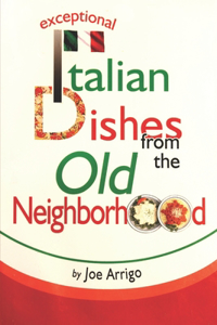 Exceptional Italian Dishes from the Old Neighborhood