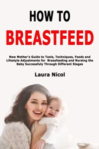 How to Breastfeed