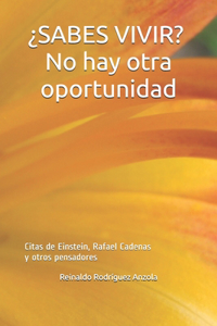 ¿SABES VIVIR? No hay otra oportunidad