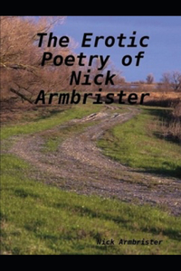 Erotic Poetry of Nick Armbrister