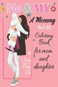 Me and My a Mommy and Me Coloring Book