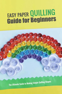 Easy Paper Quilling Guide for Beginners