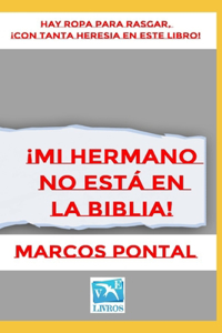 ¡mi Hermano No Está En La Biblia!