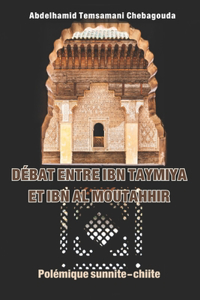 Débat entre Ibn Taymiya et Ibn al Moutahhir