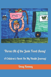 Throw All of the Junk Food Away!