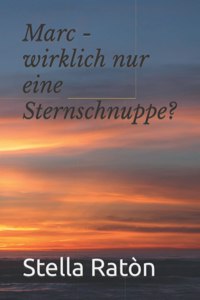 Marc - wirklich nur eine Sternschnuppe?